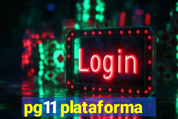 pg11 plataforma